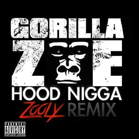 hoodnigga|Gorilla Zoe – Hood Nigga (Remix) Lyrics .